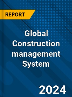 Global Construction management System Market