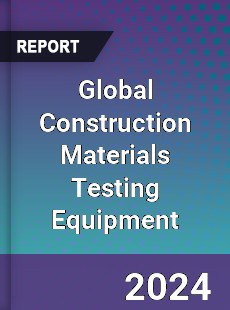 Global Construction Materials Testing Equipment Market