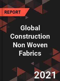 Global Construction Non Woven Fabrics Market