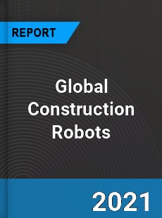 Global Construction Robots Market