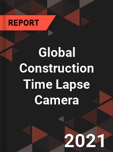 Global Construction Time Lapse Camera Market