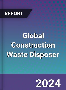 Global Construction Waste Disposer Industry