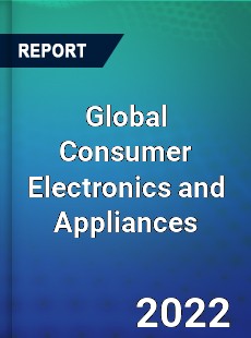 Global Consumer Electronics and Appliances Market