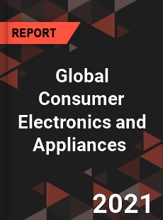 Global Consumer Electronics and Appliances Market