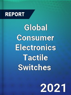 Global Consumer Electronics Tactile Switches Market