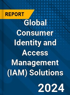 Global Consumer Identity and Access Management Solutions Market