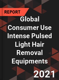 Global Consumer Use Intense Pulsed Light Hair Removal Equipments Market