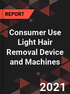 Global Consumer Use Light Hair Removal Device and Machines Professional Survey Report