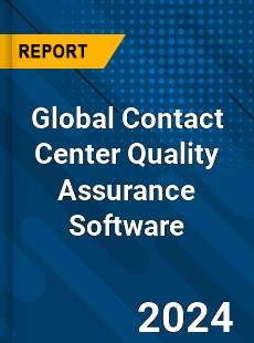 Global Contact Center Quality Assurance Software Market