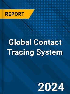 Global Contact Tracing System Industry