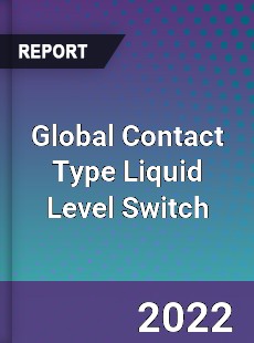 Global Contact Type Liquid Level Switch Market