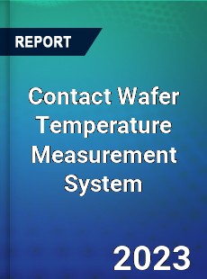 Global Contact Wafer Temperature Measurement System Market