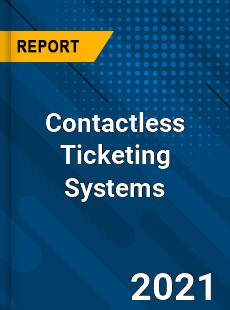 Global Contactless Ticketing Systems Market