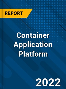 Global Container Application Platform Industry