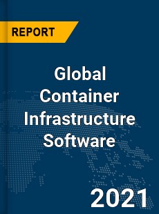 Global Container Infrastructure Software Market