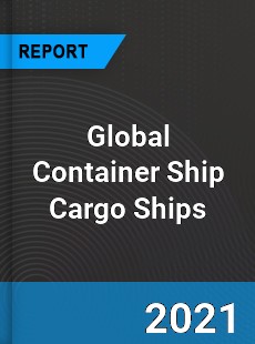 Global Container Ship Cargo Ships Market