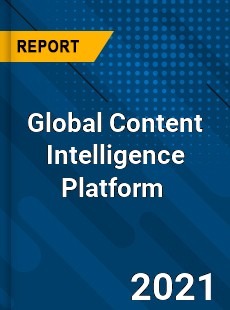 Global Content Intelligence Platform Market