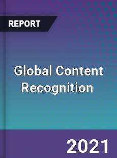 Global Content Recognition Market