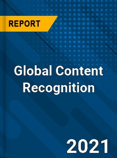 Global Content Recognition Market