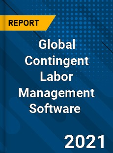 Global Contingent Labor Management Software Market