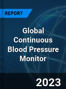 Global Continuous Blood Pressure Monitor Industry