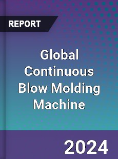 Global Continuous Blow Molding Machine Industry