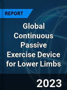 Global Continuous Passive Exercise Device for Lower Limbs Industry