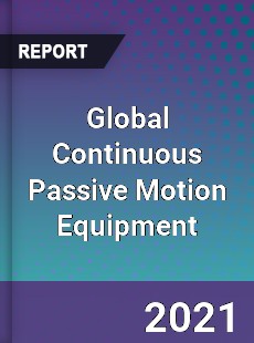 Global Continuous Passive Motion Equipment Market