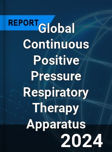 Global Continuous Positive Pressure Respiratory Therapy Apparatus Industry