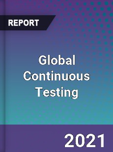 Global Continuous Testing Market