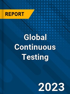 Global Continuous Testing Market