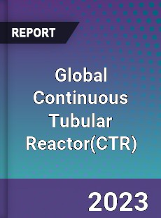 Global Continuous Tubular Reactor Industry