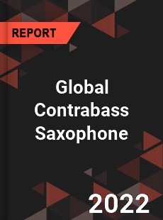 Global Contrabass Saxophone Market