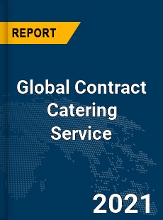 Global Contract Catering Service Market