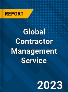 Global Contractor Management Service Industry