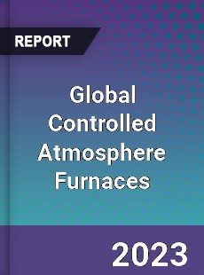 Global Controlled Atmosphere Furnaces Industry