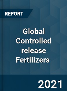 Global Controlled release Fertilizers Market