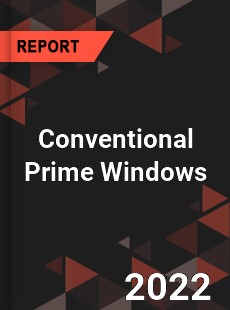 Global Conventional Prime Windows Market