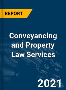 Global Conveyancing and Property Law Services Market