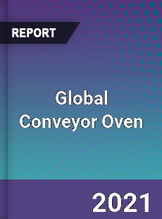 Global Conveyor Oven Market