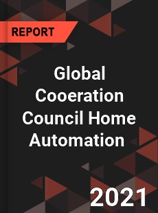 Global Cooeration Council Home Automation Market