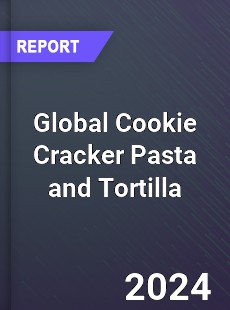 Global Cookie Cracker Pasta and Tortilla Market