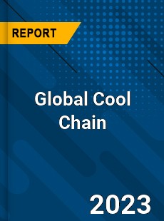 Global Cool Chain Market