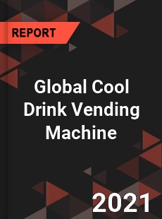 Global Cool Drink Vending Machine Market