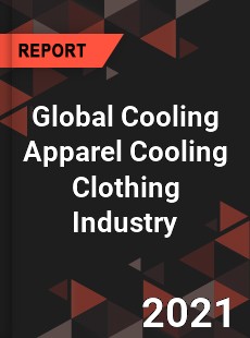 Global Cooling Apparel Cooling Clothing Industry