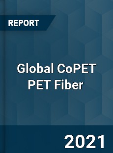 Global CoPET PET Fiber Market