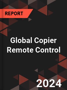 Global Copier Remote Control Industry