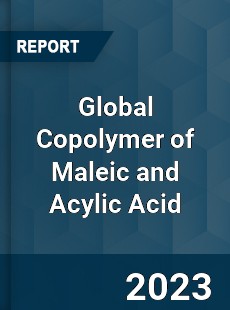 Global Copolymer of Maleic and Acylic Acid Industry