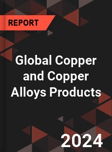 Global Copper and Copper Alloys Products Market