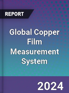 Global Copper Film Measurement System Industry